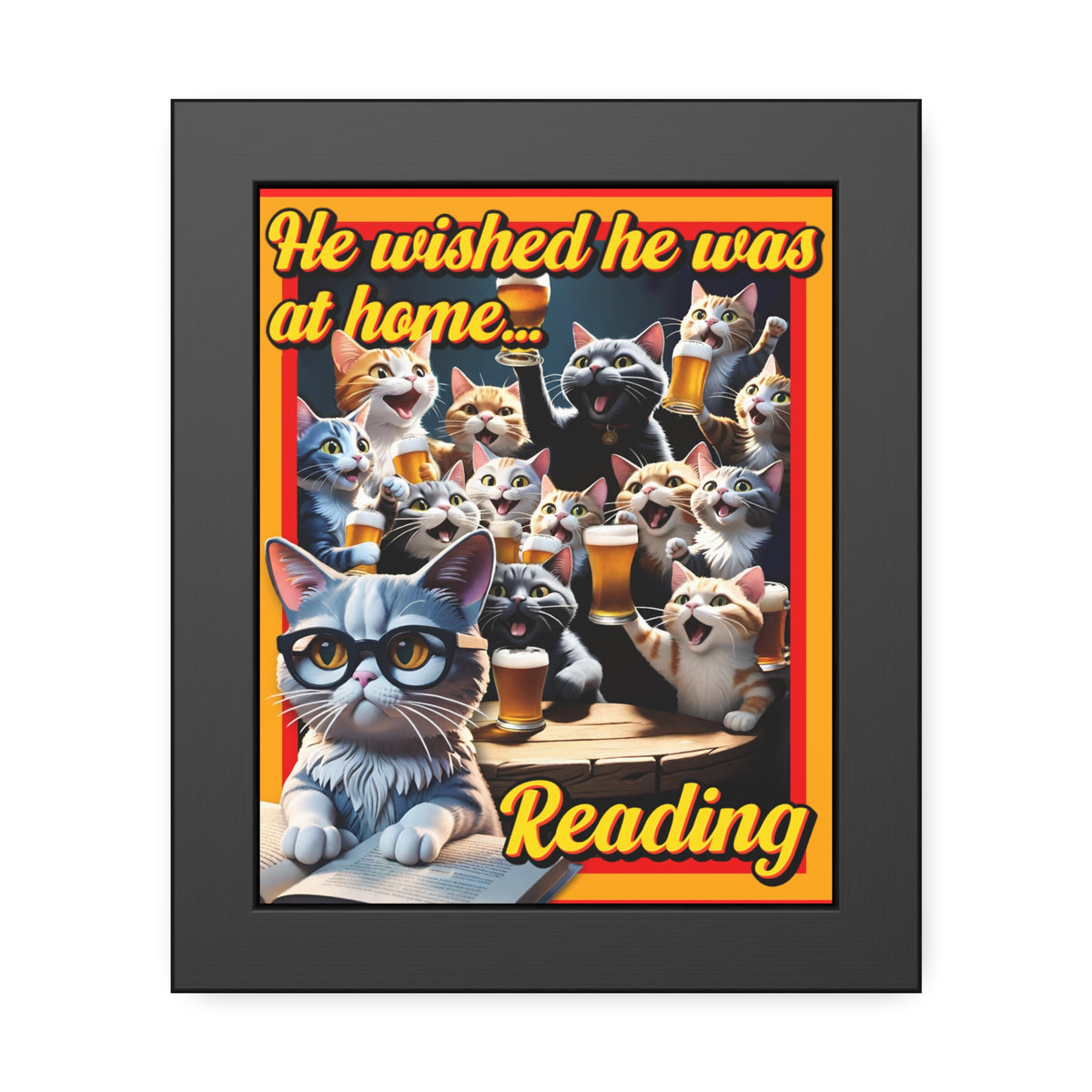 He Wished He Was At Home Reading -Themed Framed Paper Posters, Ideal for Cat Lovers, Home Decor, Reading Nook Decor, Gift for Bookworms, Cat Enthusiast Decor